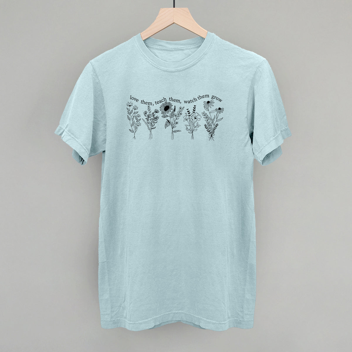 Love Them Teach Them Watch Them Grow - clothing by TeeHivey.com (Image 4)