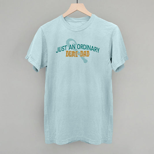Just An Ordinary Demi Dad - clothing by TeeHivey.com (Image 1)