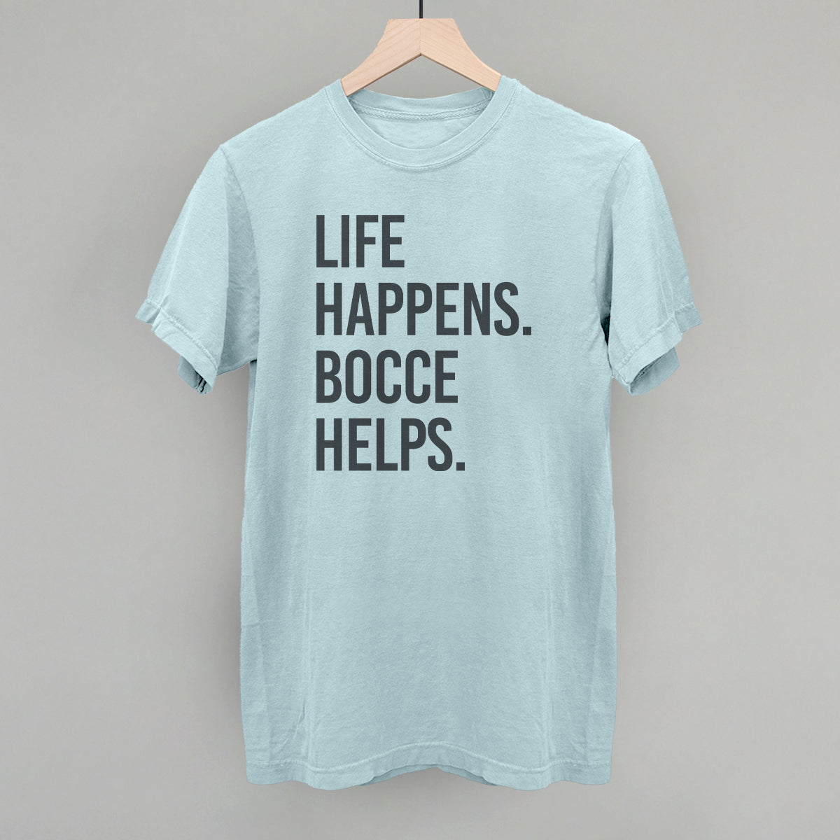 Life Happens Bocce Helps - clothing by TeeHivey.com (Image 4)