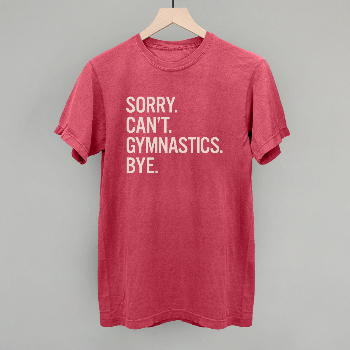 Sorry Can't Gymnastics Bye - clothing by TeeHivey.com (Image 3)