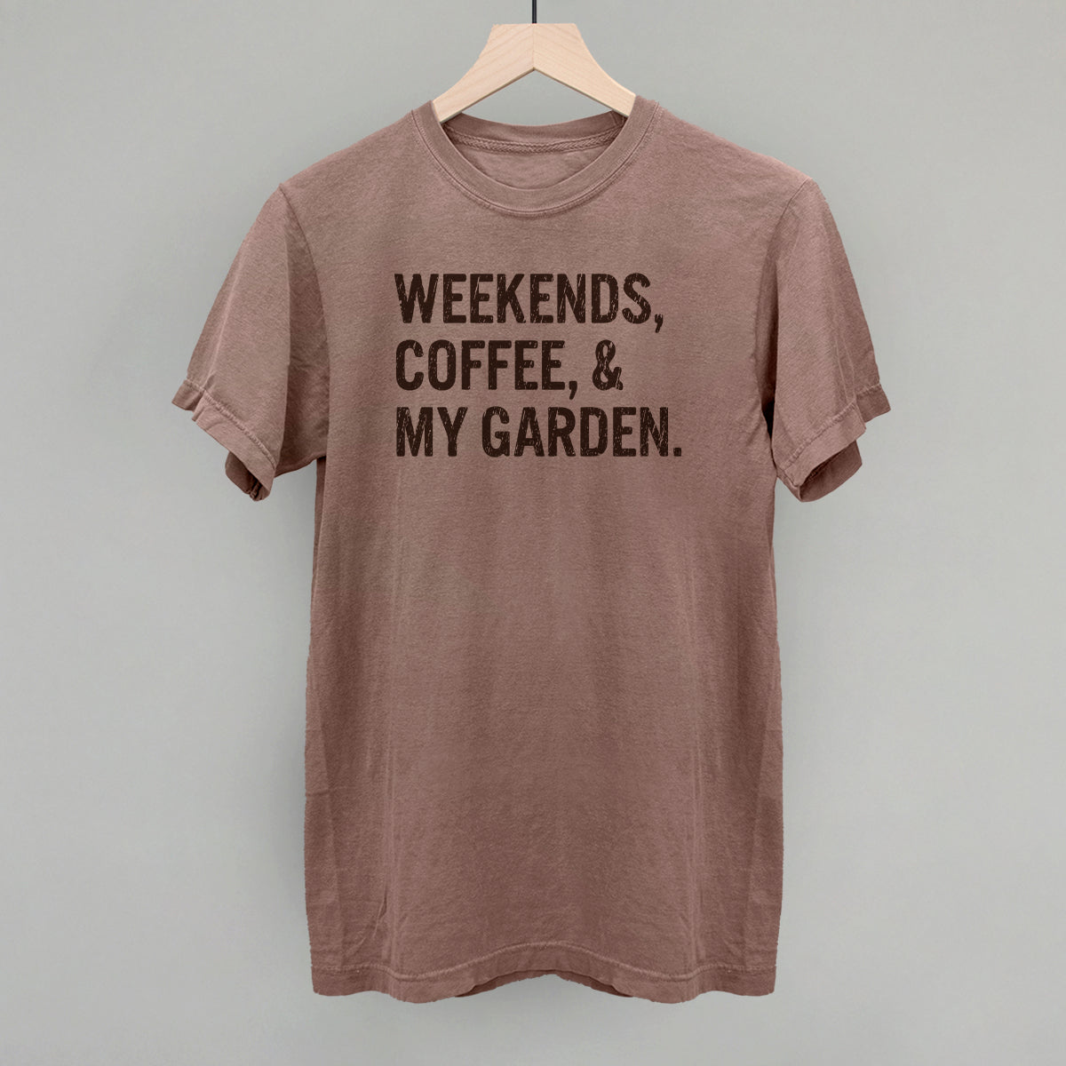 Weekends Coffee & My Garden - clothing by TeeHivey.com (Image 1)