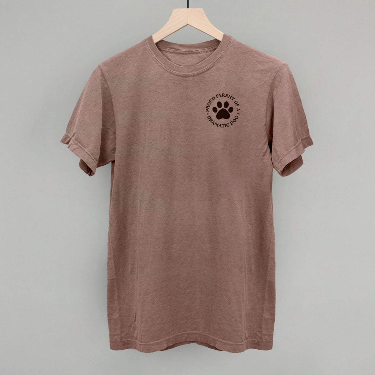 Proud Parent Of A Dramatic Dog (Left Chest)