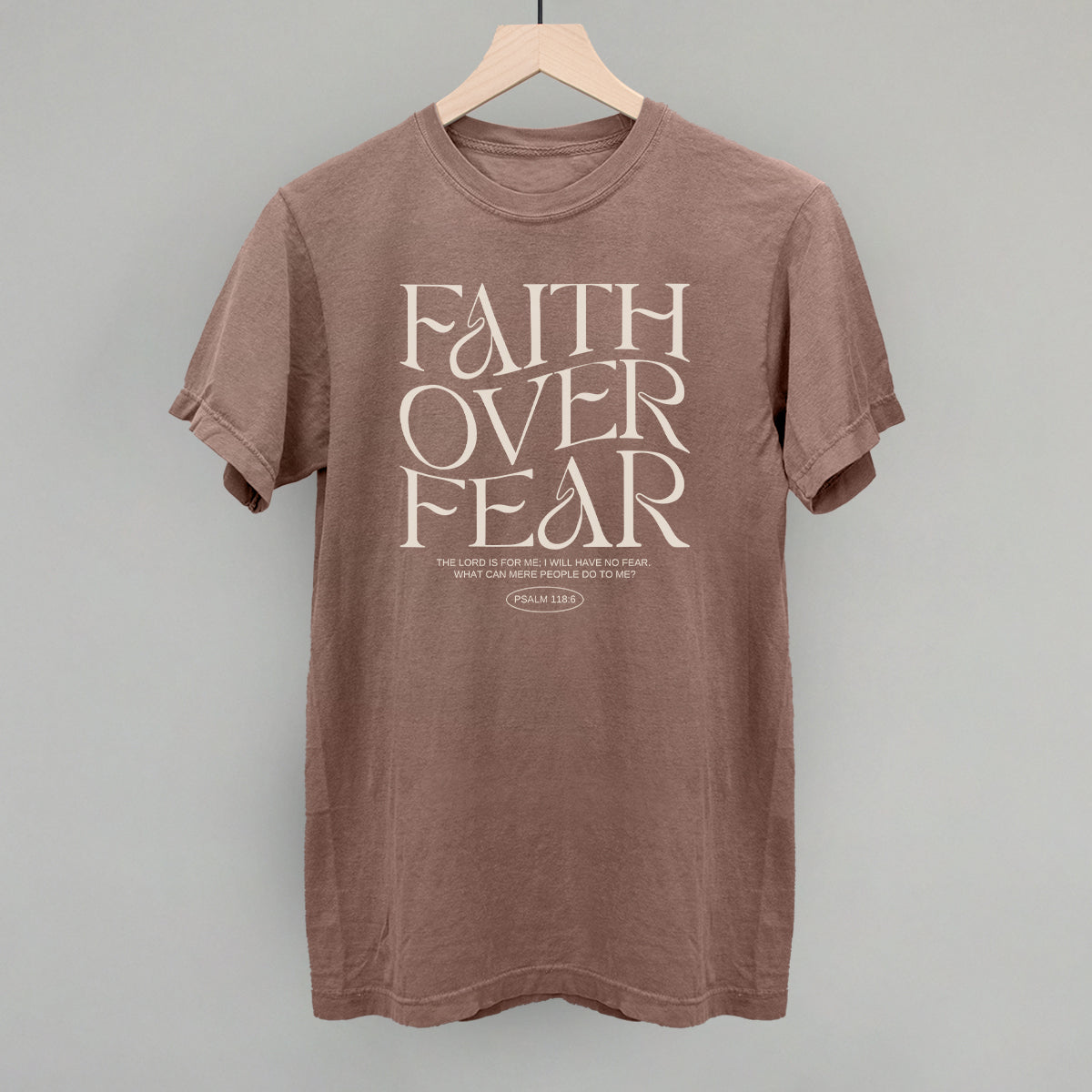 Faith Over Fear Psalm 118:6 - clothing by TeeHivey.com (Image 1)