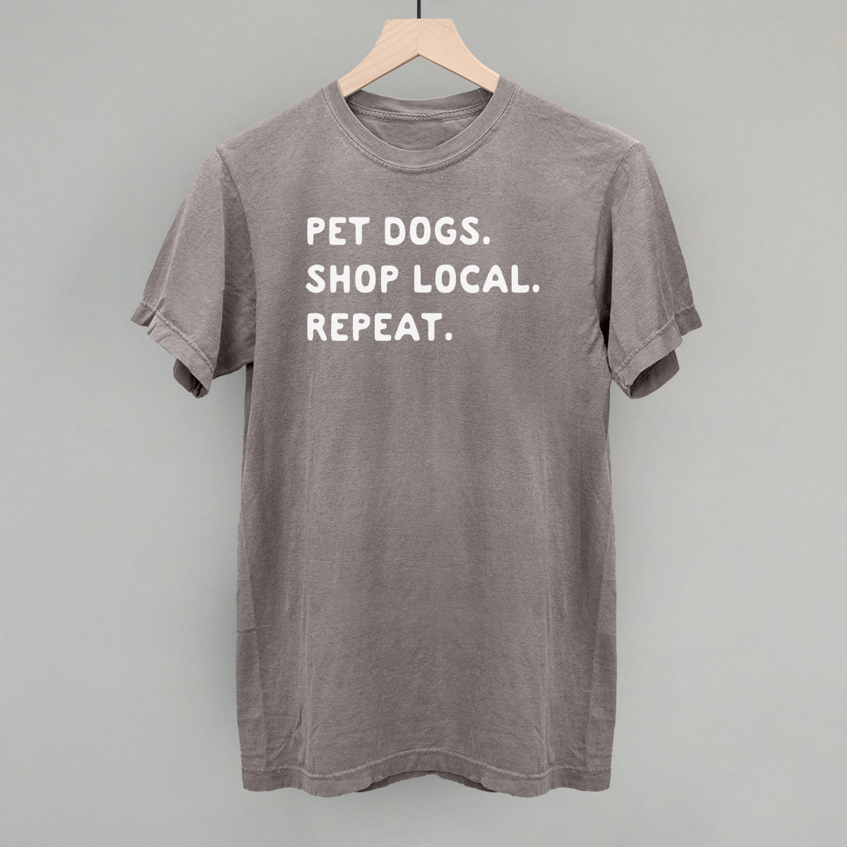 Pet Dogs. Shop Local. Repeat. - clothing by TeeHivey.com (Image 1)