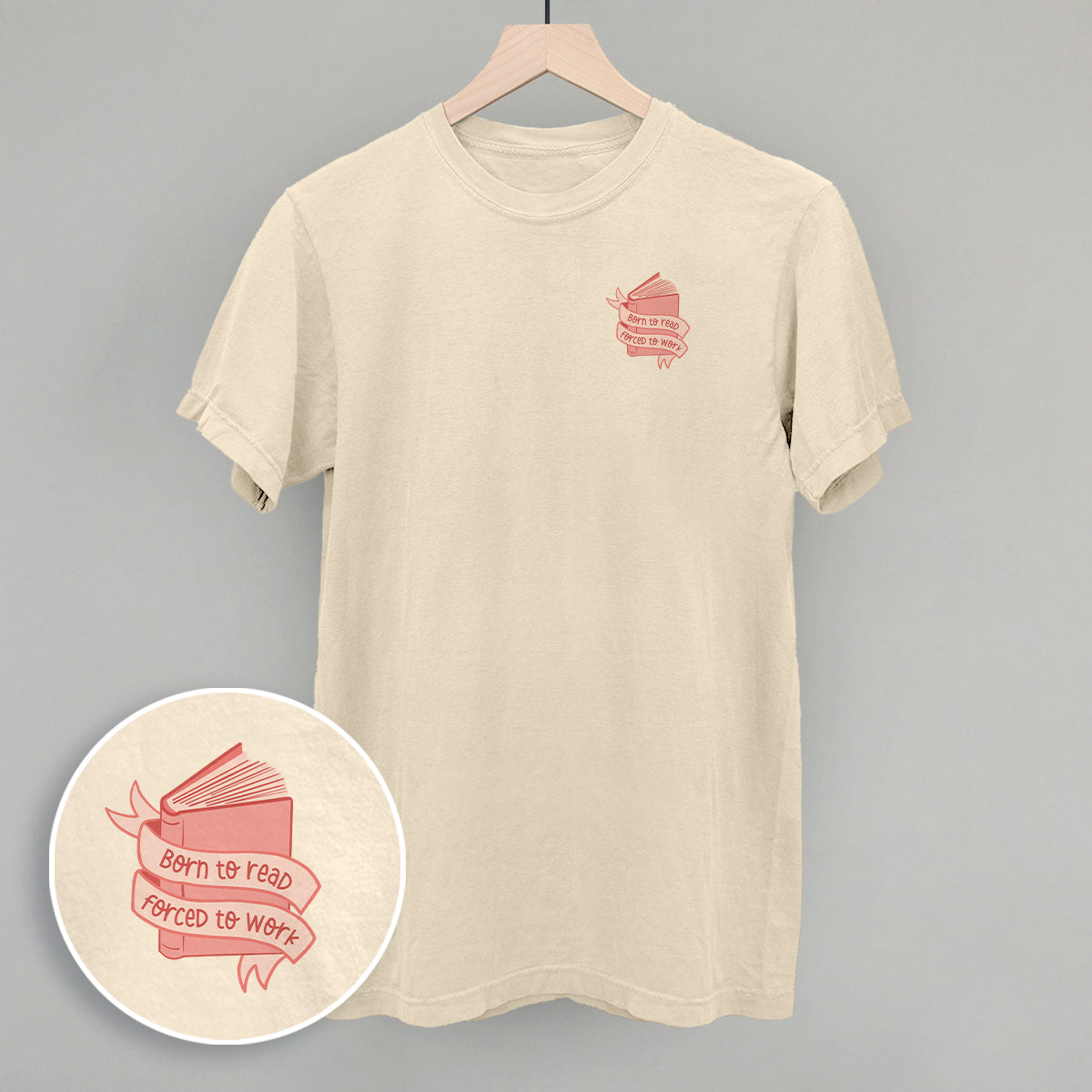 Born To Read, Forced To Work (Left Chest) - clothing by TeeHivey.com (Image 1)