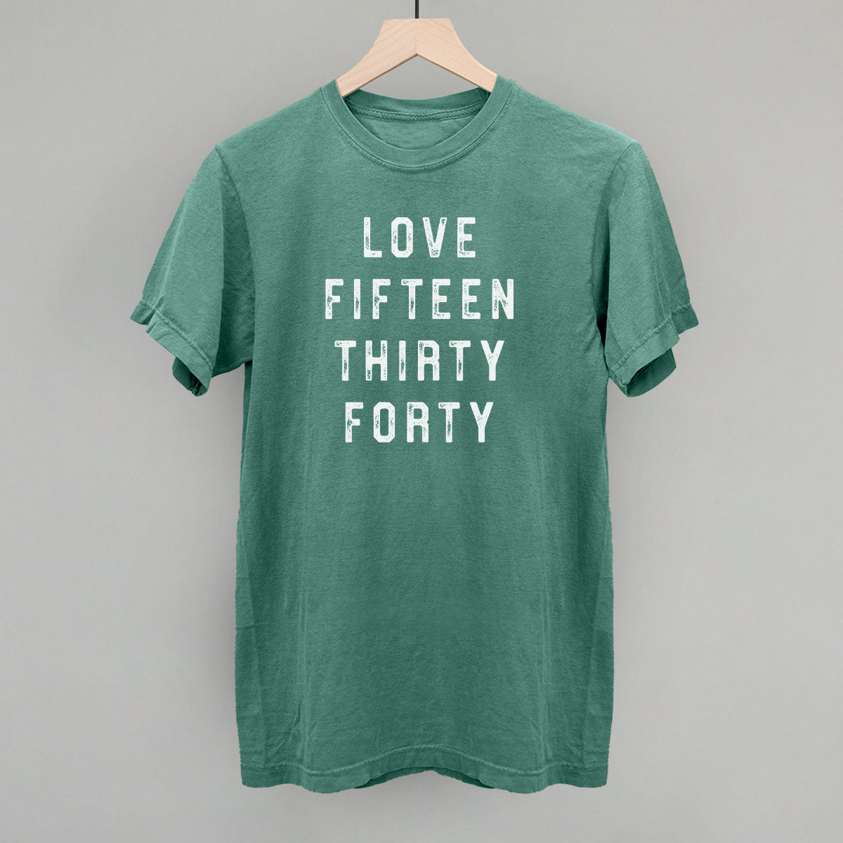 Love Fifteen Thirty Forty - clothing by TeeHivey.com (Image 1)