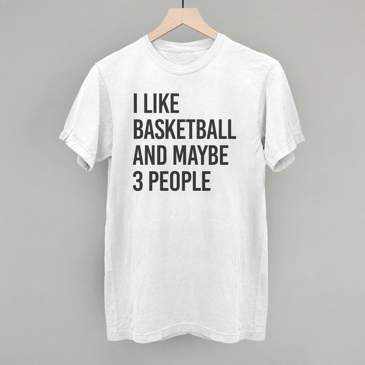 I Like Basketball And Maybe 3 People - clothing by TeeHivey.com (Image 5)