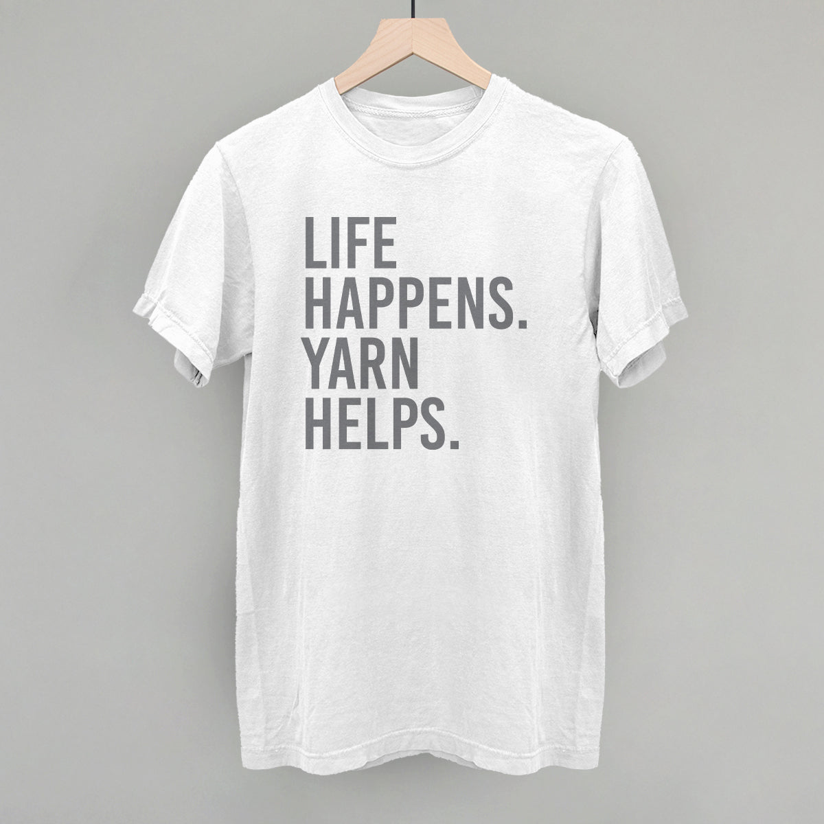 Life Happens Yarn Helps - clothing by TeeHivey.com (Image 5)