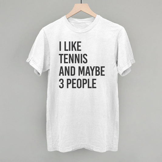 I Like Tennis And Maybe 3 People