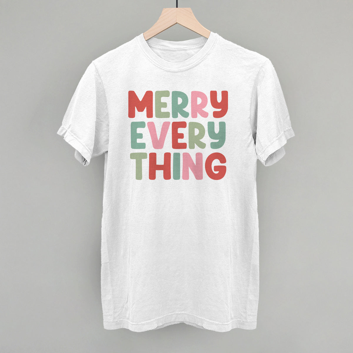 Merry Everything (Colorful) - clothing by TeeHivey.com (Image 5)