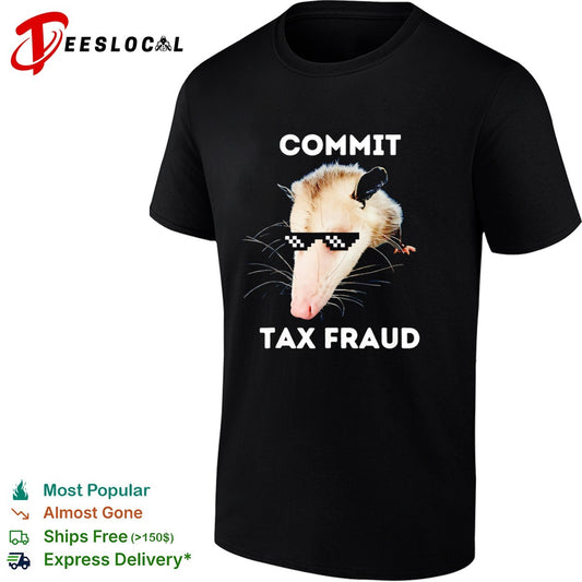 Commit Tax Fraud Opossum Shirt