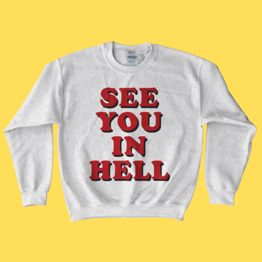 'See You In Hell' Sweatshirt