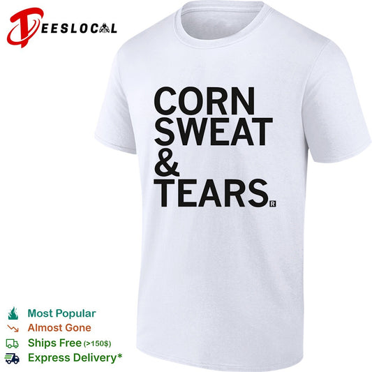 Corn sweat and tears shirt