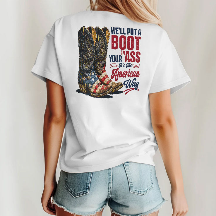 Courtesy Of The Red We’ll Put A Boot In Your Ass It’s The American Way Shirt