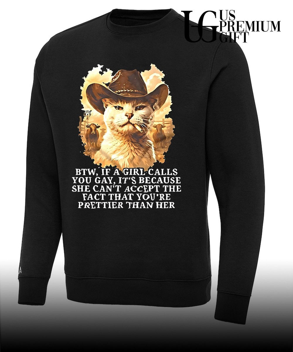 Cowboy Cat BTW if a girl calls you gay its because she can’t accept the fact shirt