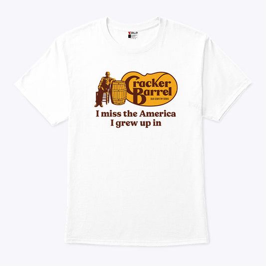 Cracker Barrel I Miss The America I Grew Up In T Shirt