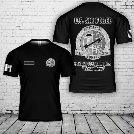 Custom Name US Air Force Combat Control Team - First There T-Shirt 3D
