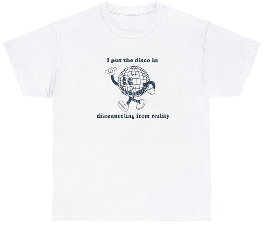 Disco Disconnecting From Reality Tee