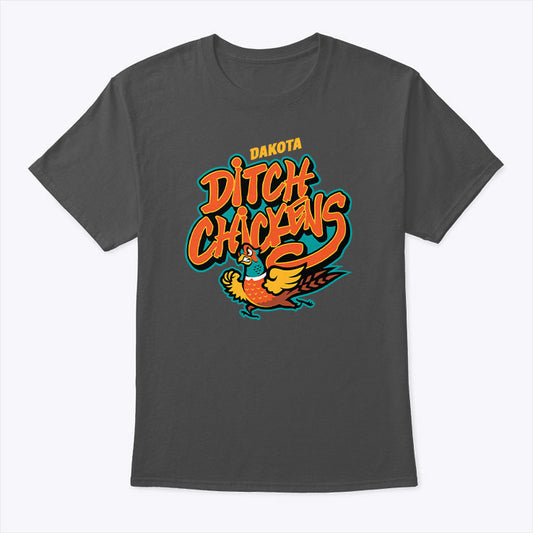 Dakota Ditch Chickens T Shirt