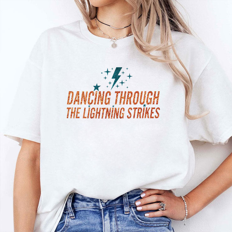 Dancing Through The Lightning Strikes T Shirt