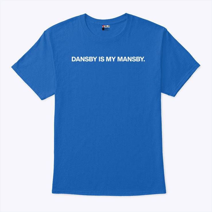 Dansby Is My Mansby Dansby Swanson Shirt