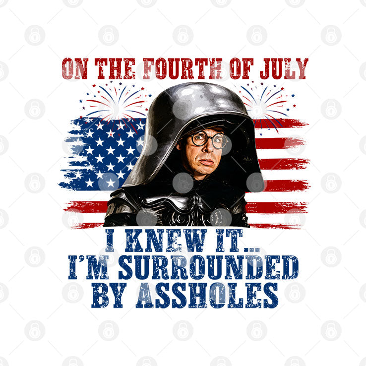 Dark Helmet Spaceballs I Knew It I’m Surrounded By Assholes 4th Of July T Shirt