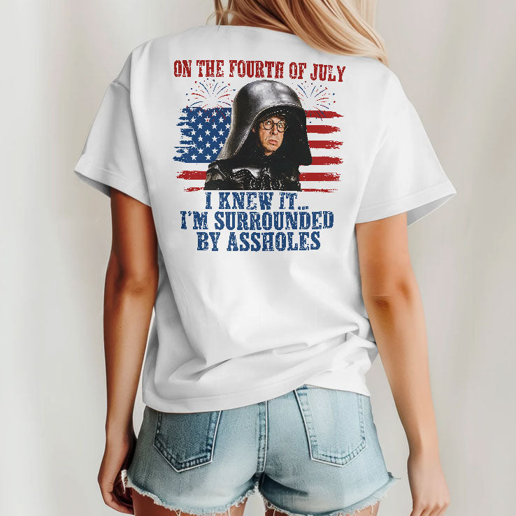 Dark Helmet Spaceballs I Knew It I’m Surrounded By Assholes 4th Of July T Shirt