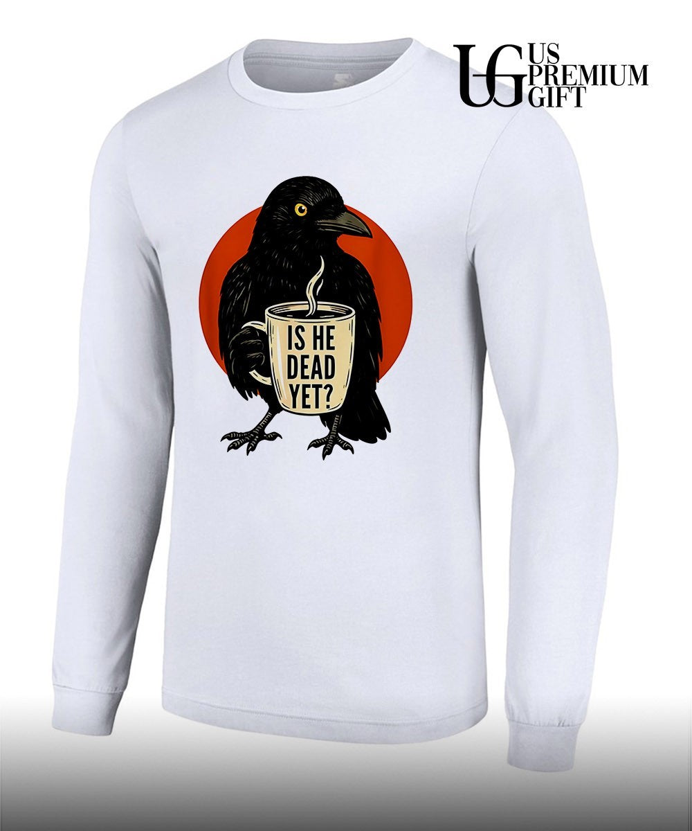 Dark crow is he vintage dead yet shirt