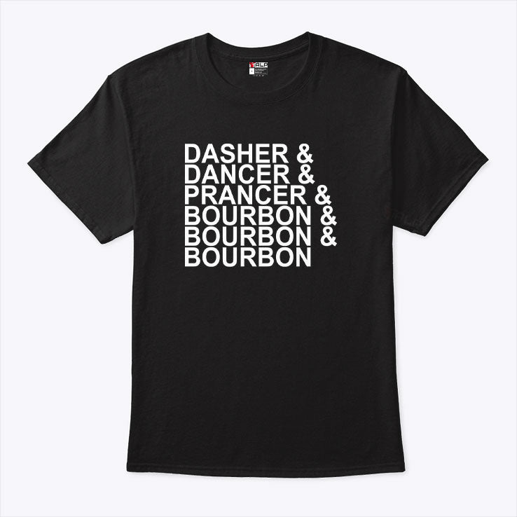 Dasher Dancer Prancer & Bourbon Christmas T Shirt