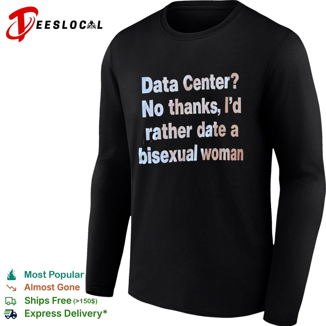 Data Center No thanks Id rather date a bisexual woman shirt
