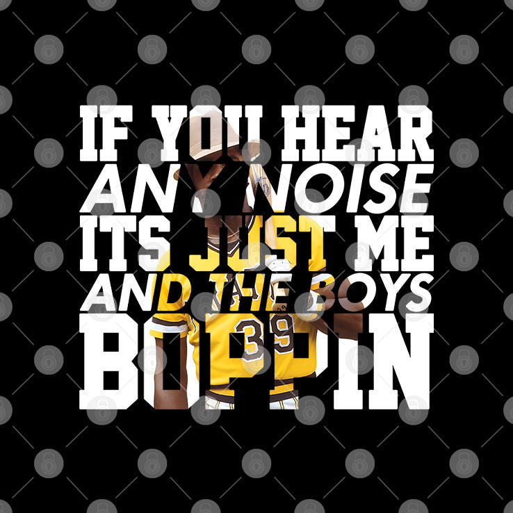 Dave Parker If You Hear Any Noise It’s Just Me And The Boys Boppin Shirt