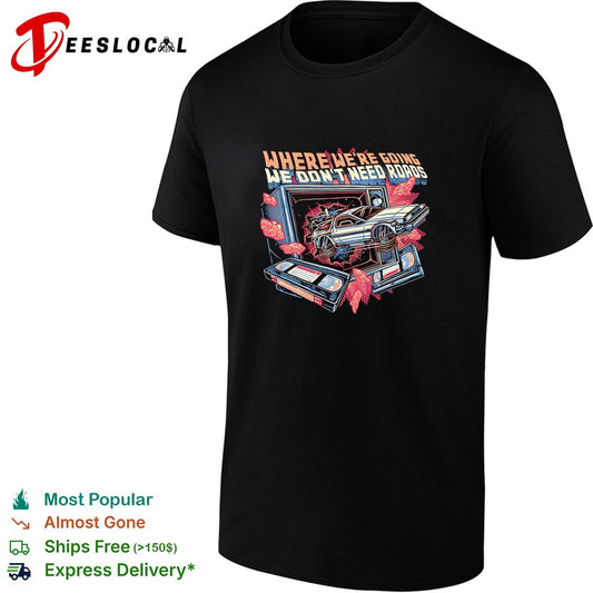 DeLorean car bursting through TV where we’re going we don’t need roads shirt