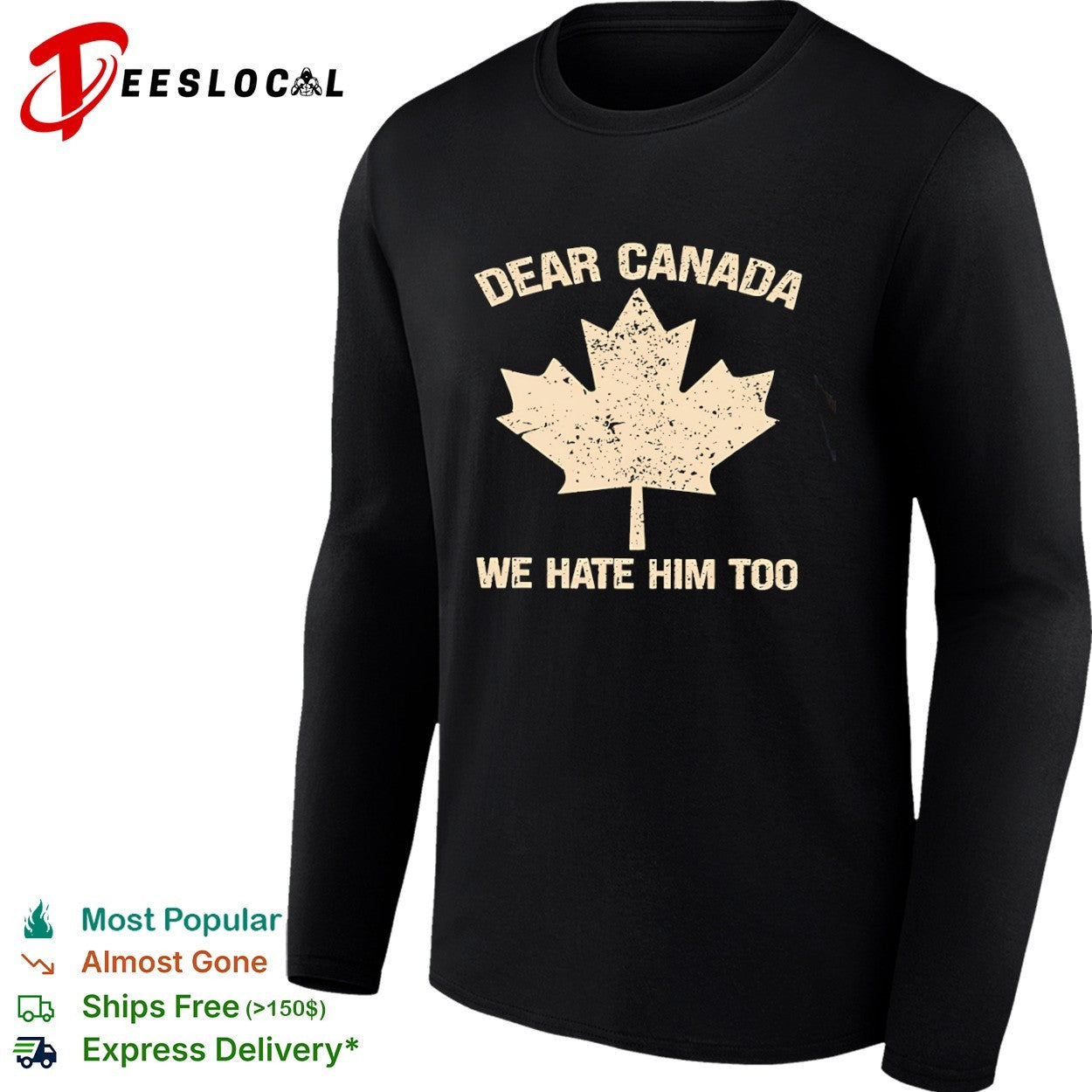 Dear Canada we hate him too maple leaf shirt