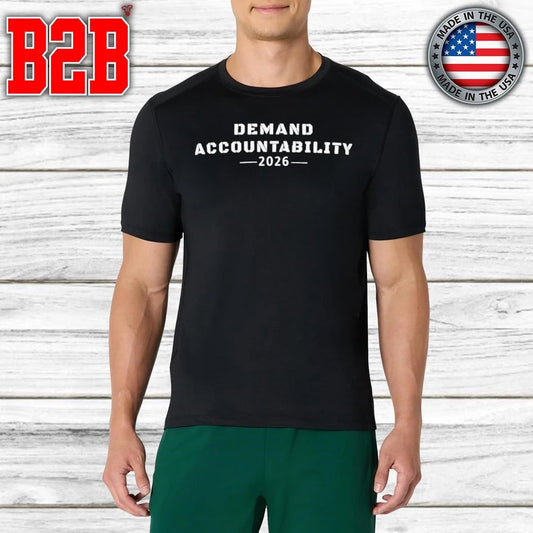 Demand Accountability 2026 Shirt
