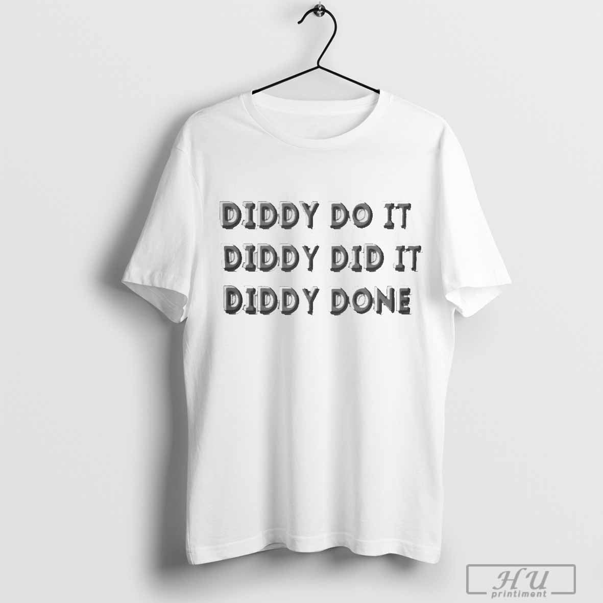 Diddy Do It Diddy Did It Diddy Done - clothing by TeeHivey.com