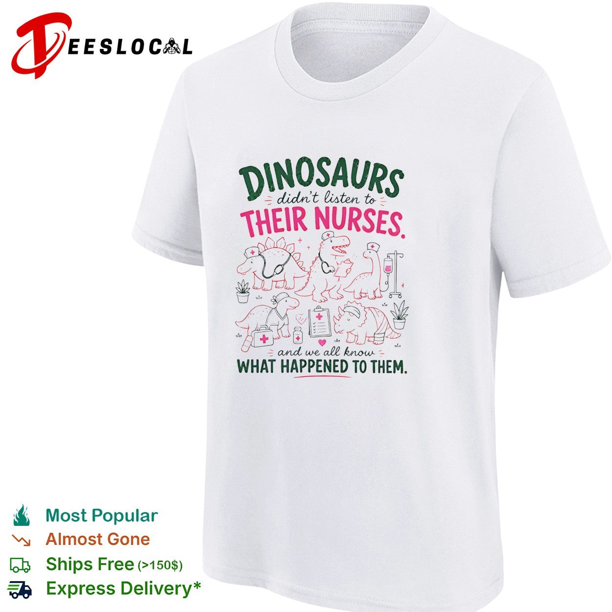 Dinosaurs didn’t listen to their nurses shirt
