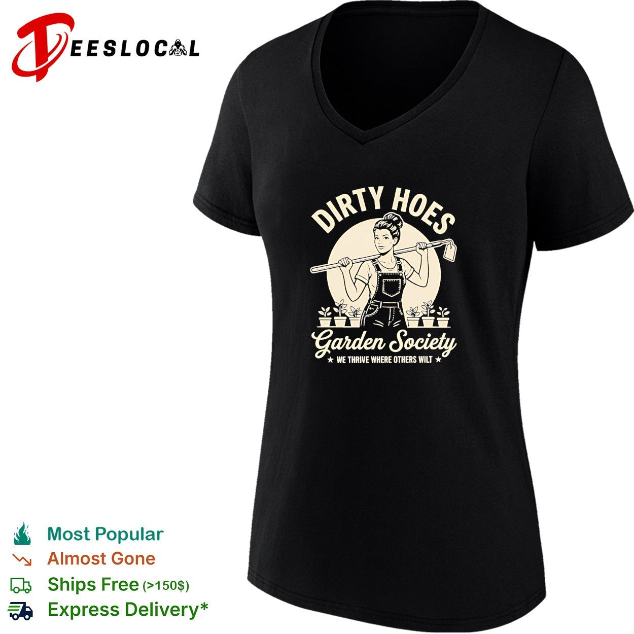 Dirty hoes garden society we thrive where others shirt