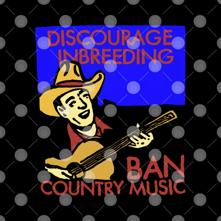 Discourage Inbreeding Ban Country Music T Shirt