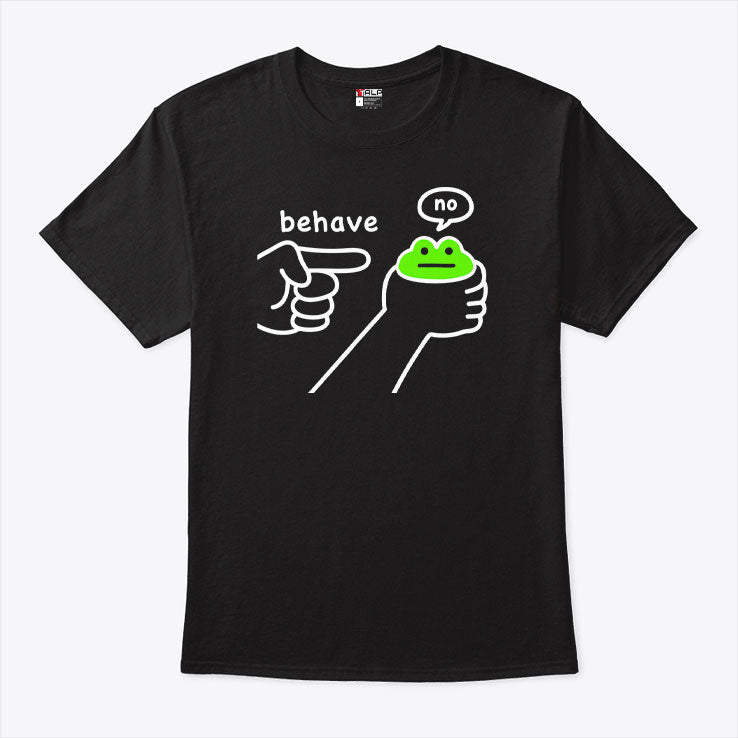Dishonest Frog Funny Frog Meme Behave No T Shirt