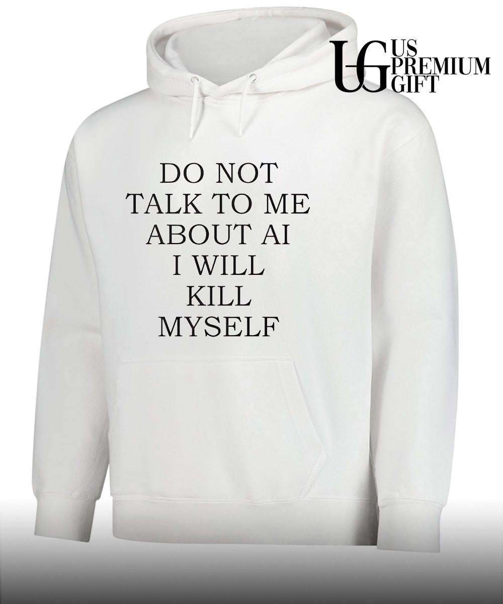Do not talk to me about αι I will kill myself shirt