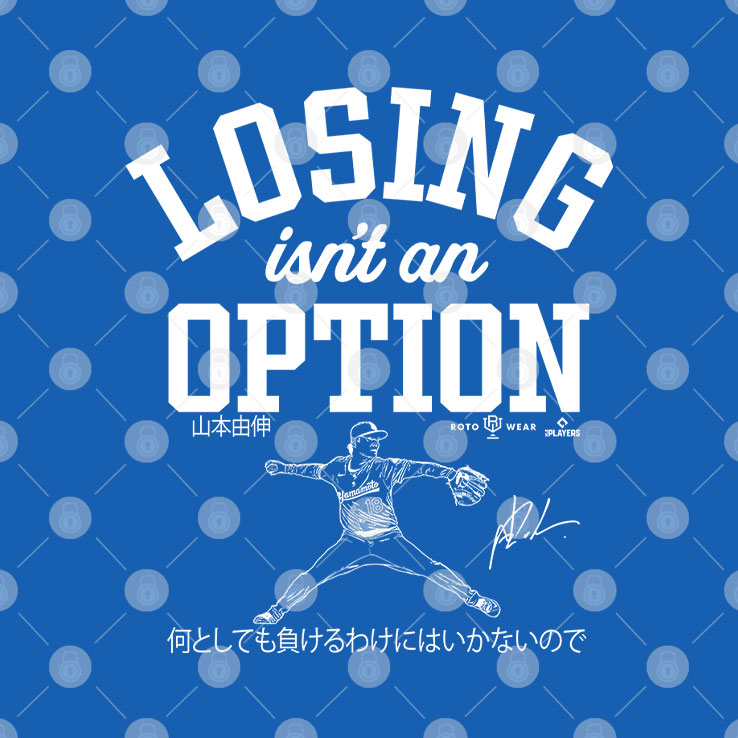 Dodgers Yoshinobu Yamamoto Losing Isn’t An Option Shirt