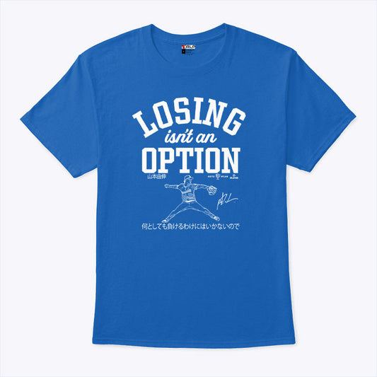 Dodgers Yoshinobu Yamamoto Losing Isn’t An Option Shirt