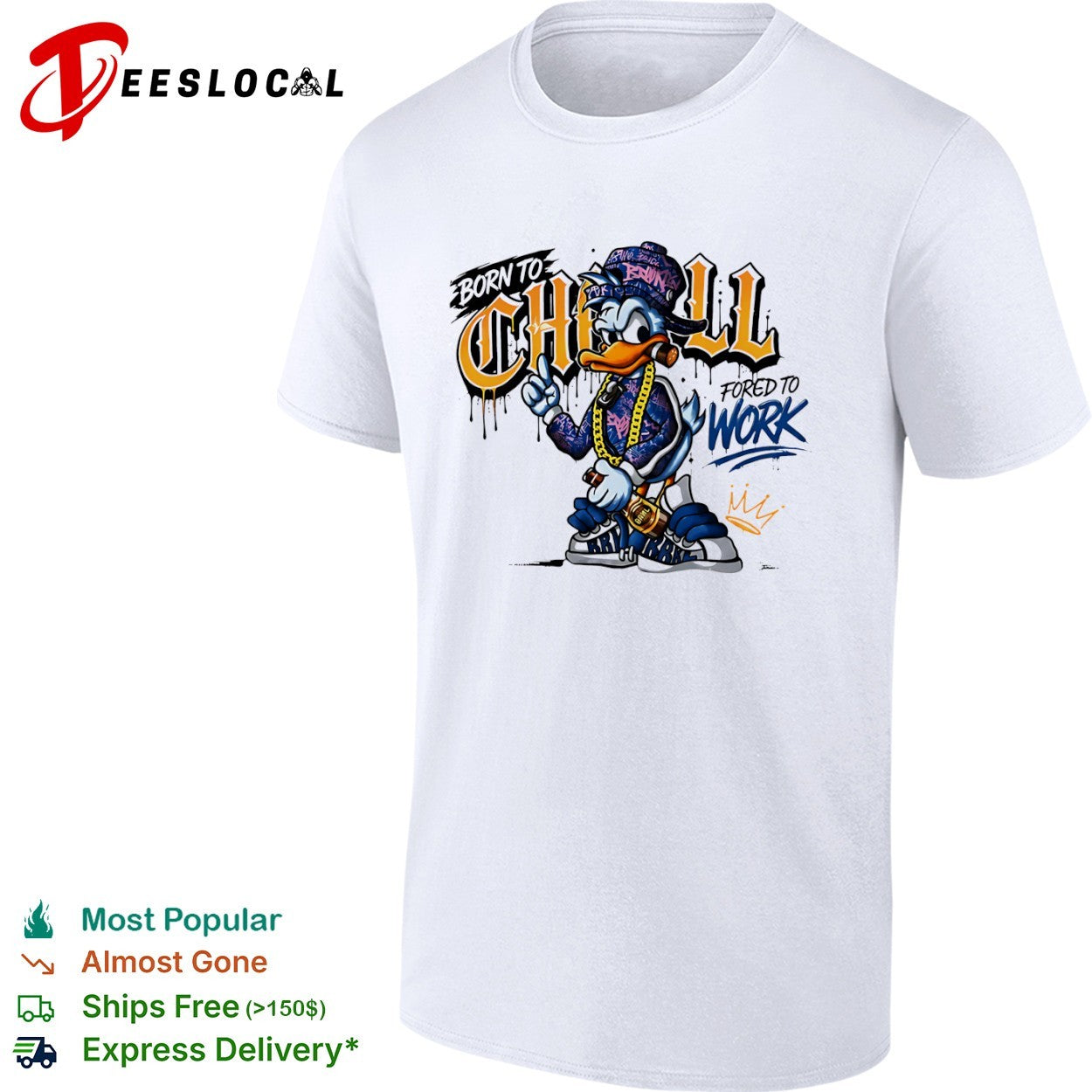 Donald Duck Born to Chill Forced to Work Graffiti shirt