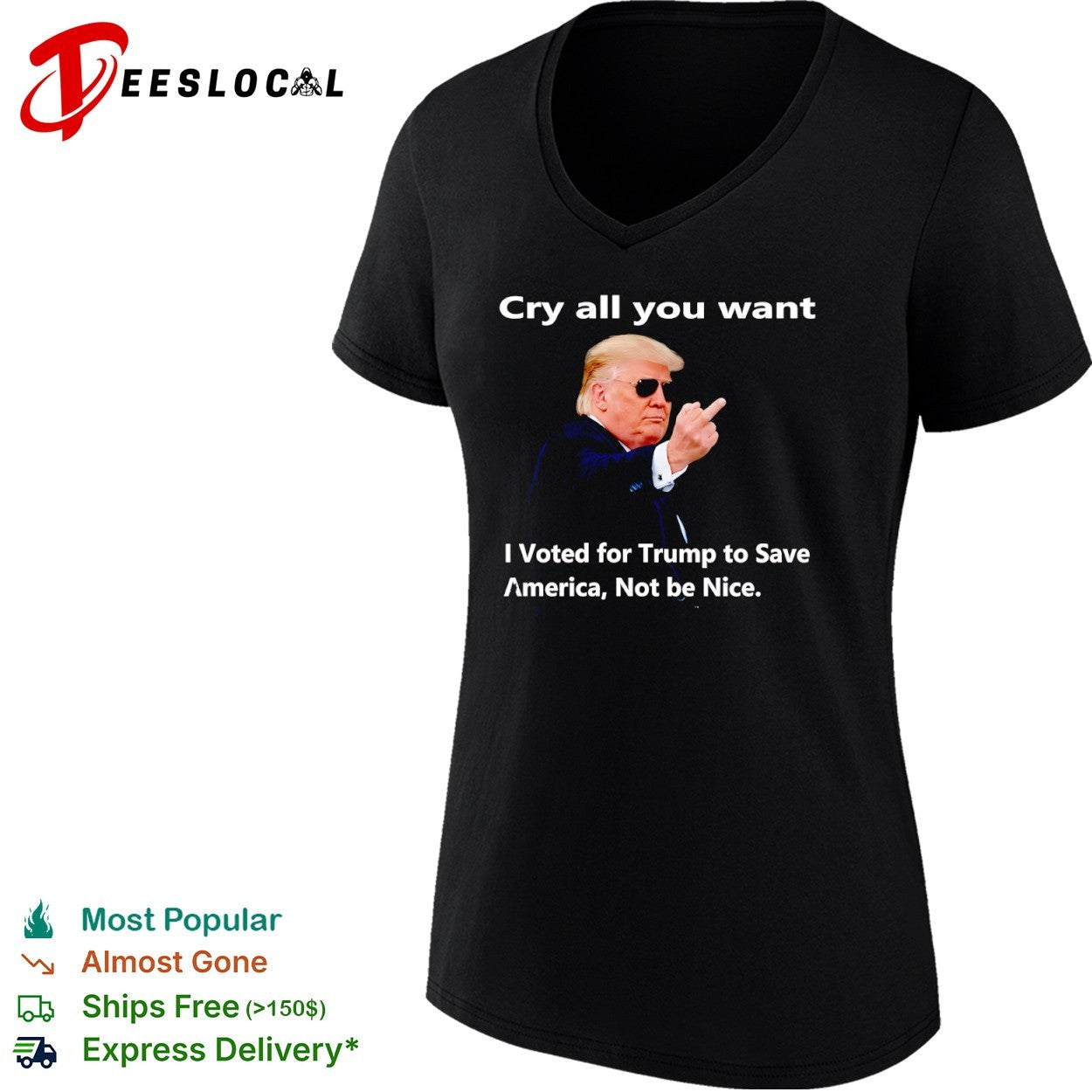 Donald Trump Cry all you want I Voted for Trump to Save America Not be Nice shirt