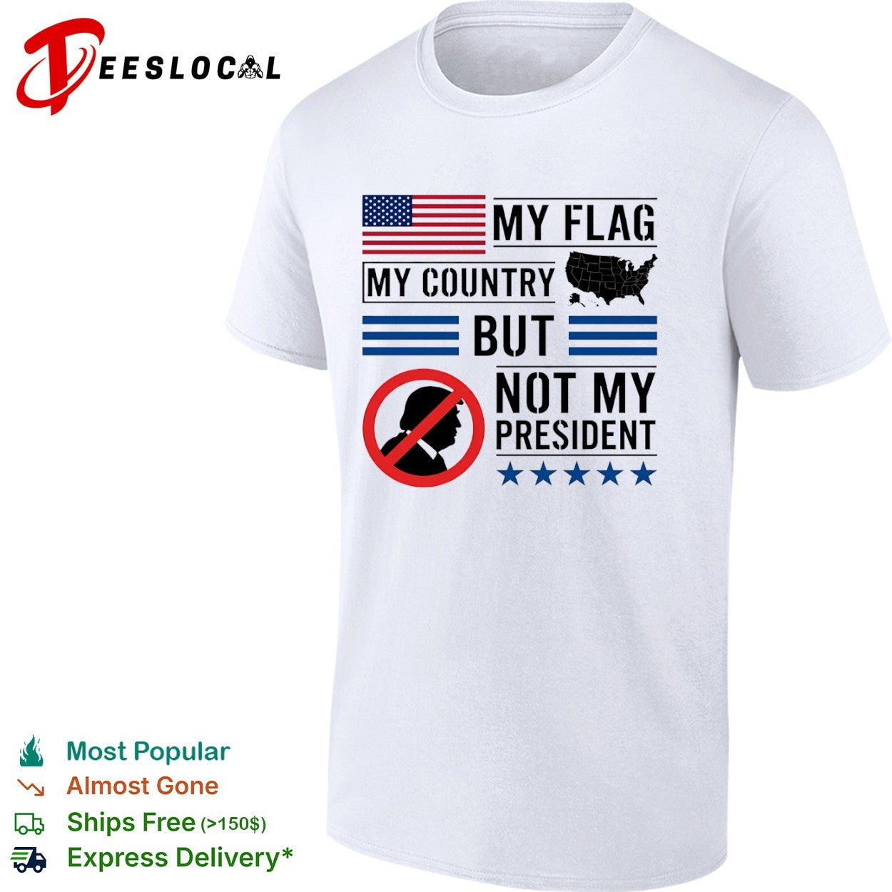 Donald Trump My Flag My Country but not my President shirt