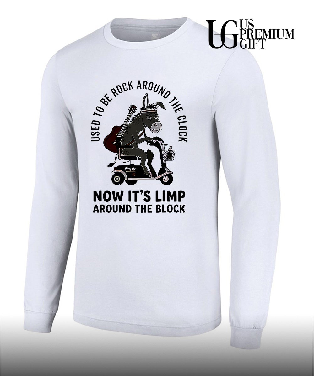 Donkey used to be rock around the clock now it’s limp around the block shirt