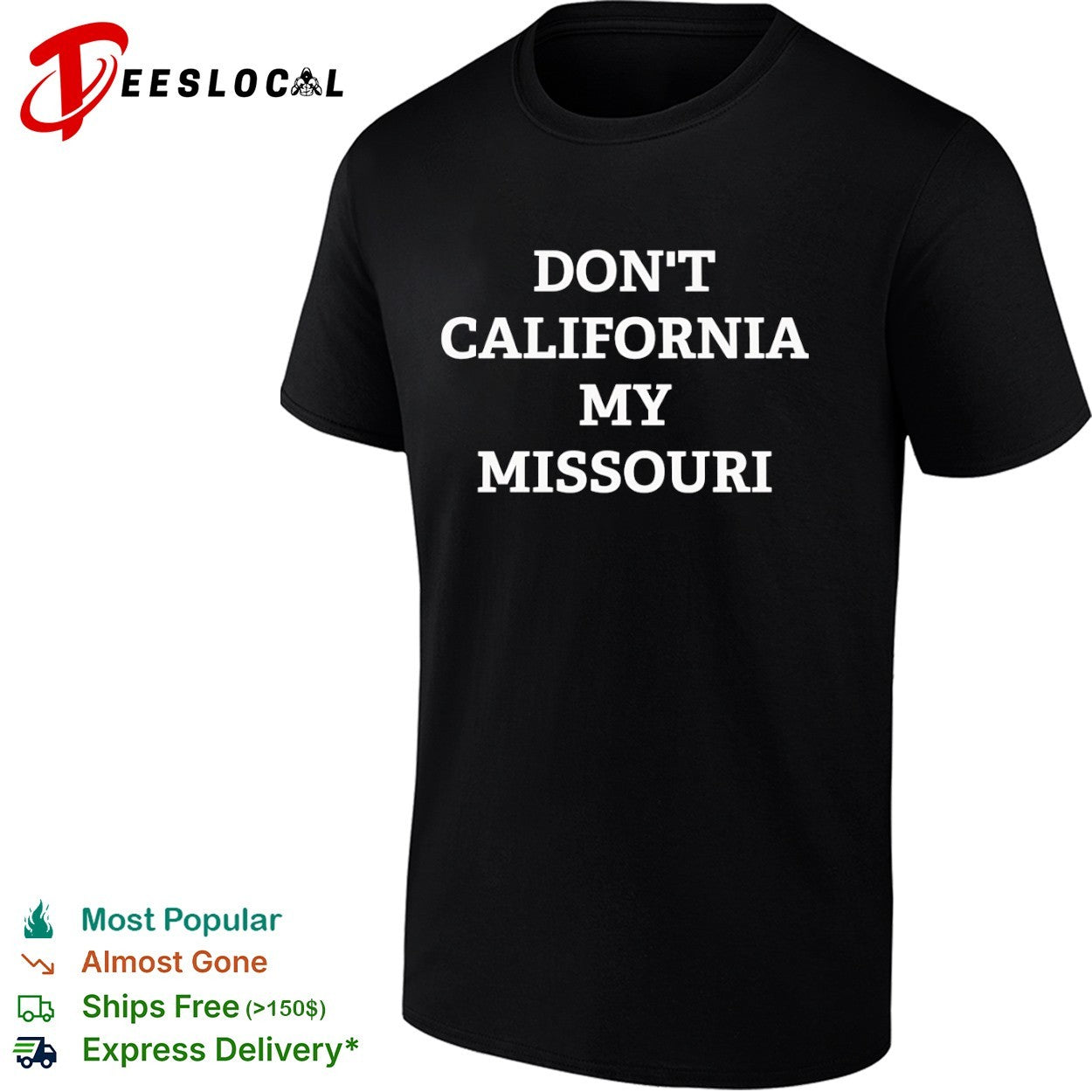 Don’t California My Missouri Shirt
