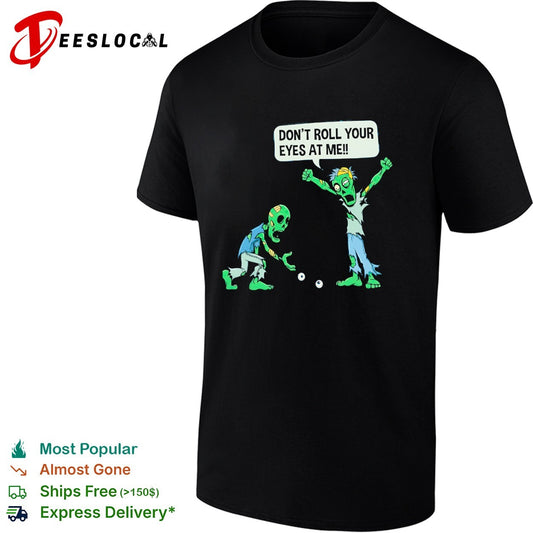 Don’t roll your eyes at me shirt