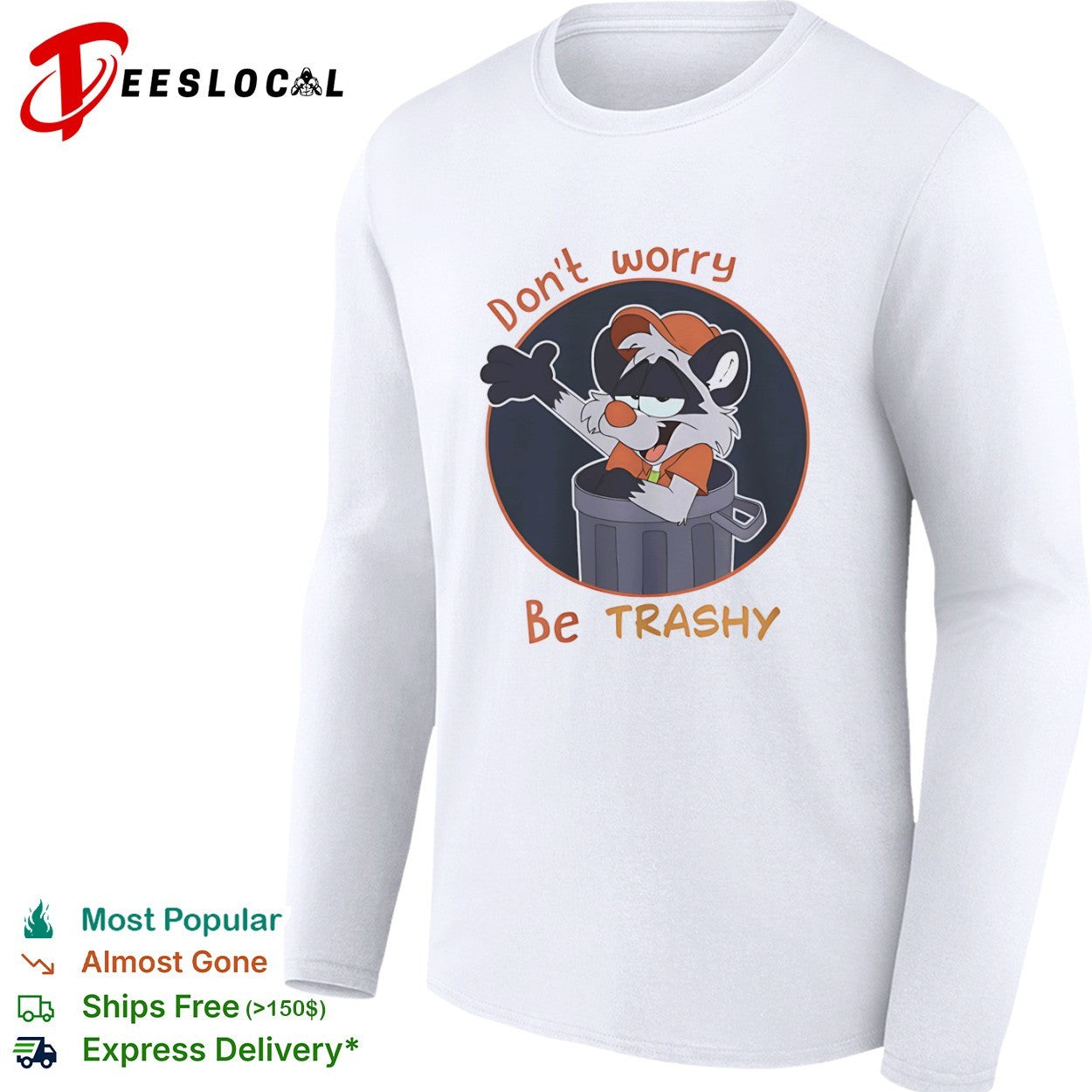 Don’t worry be Trashy Raccoon in Trash shirt