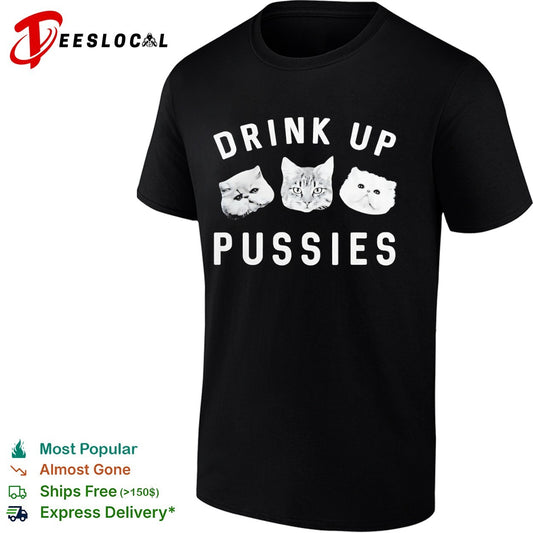 Drink up pussies cat face shirt